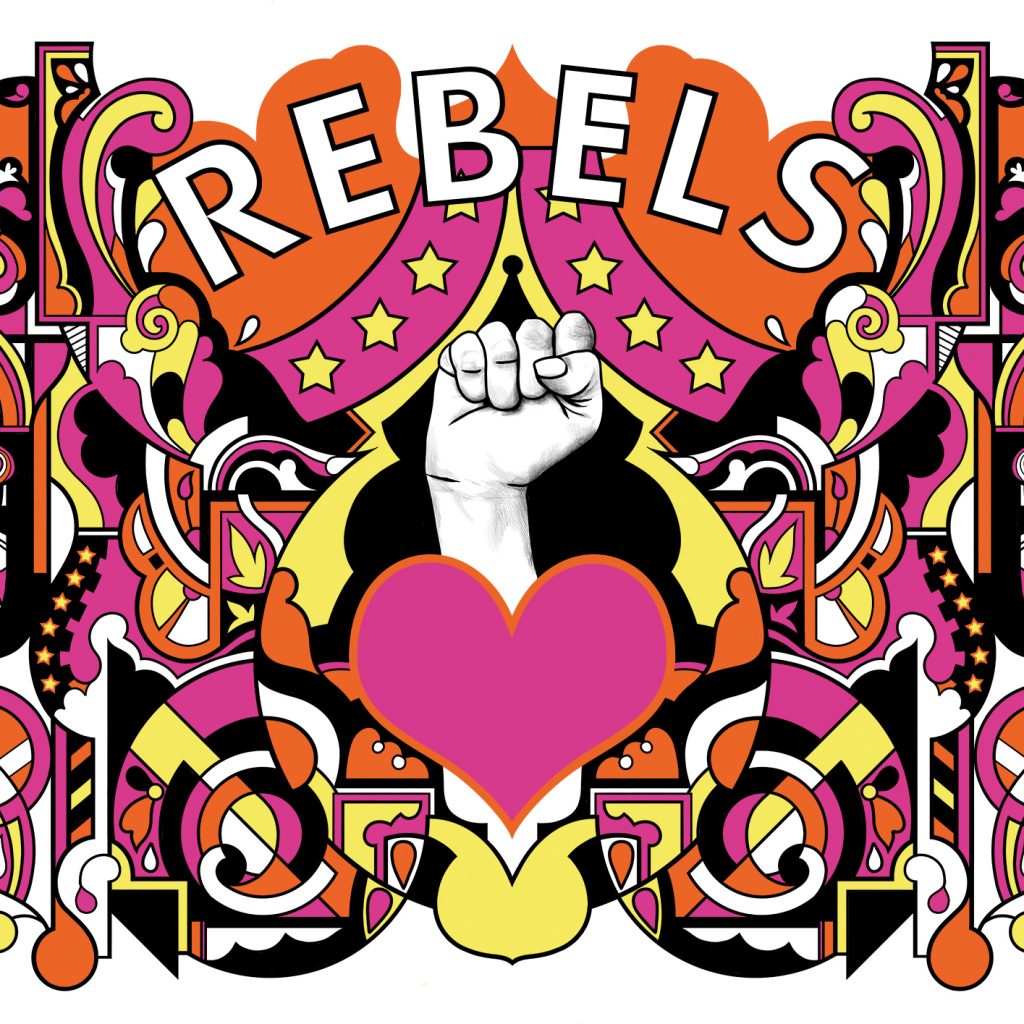 A fist punches up behind a heart with 'REBELS' written above it.