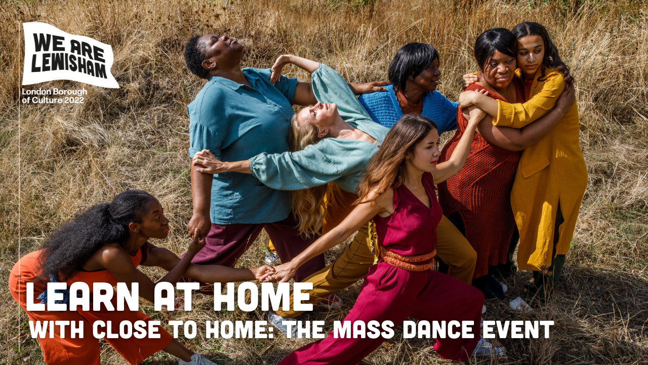 Learn at home with Close To Home: The Mass Dance Event